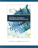 Managerial Economics and Organizational Architecture by James A. Brickley, Clifford W. Smith