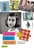 Alles über Anne: Das Leben der Anne Frank by 