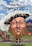 Who Was Henry VIII? by 