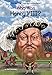 Who Was Henry VIII? by 