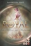 Bücher Neuerscheinungen 2022 - Royal, Band 3: Ein Schloss aus Alabaster von Valentina Fast
