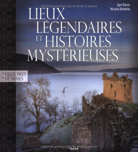 couverture de : Lieux l&eacute;gendaires et histoires myst&eacute;rieuses