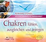 Chakren fühlen, ausgleichen und anregen: Hörbuch by 