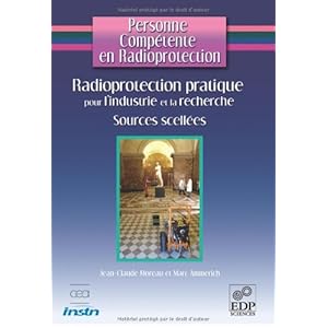 Radioprotection pratique pour l'industrie et la recherche : Sources scellées et générateurs de rayonnements X Livre en Ligne Radioprotection pratique pour l'industrie et la recherche : Sources scellées et générateurs de rayonnements X Livre en Ligne - Telecharger Ebook