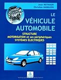 Image de Le véhicule automobile : Structure, motorisation et ses périphériques, systèmes électriques