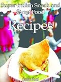 Image de Super Indian Snack and Street food recipes (English Edition)