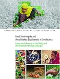Image de Food Sovereignty and Uncultivated Biodiversity in South Asia: Essays on the Poverty of Food Policy and the Wealth of the Social Landscape