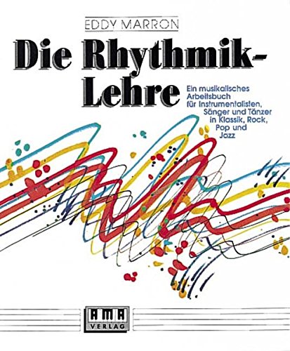 Download Die Rhythmik-Lehre: Ein musikalisches Arbeitsbuch Download Die Rhythmik-Lehre: Ein musikalisches Arbeitsbuch