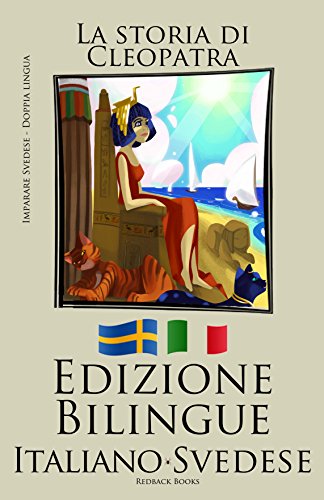 Imparare lo svedese - Edizione Bilingue (Italiano - Svedese) La storia di Cleopatra Imparare lo svedese - Edizione Bilingue (Italiano - Svedese) La storia di Cleopatra