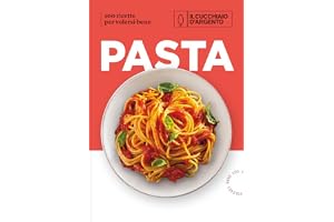 Il Cucchiaio d'Argento. Pasta. 100 ricette per volersi bene