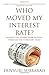 Who Moved My Interest Rate?: Leading the Reserve Bank of India Through Five Turbulent Years RS.503.00