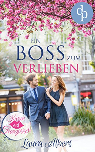 Ein Boss zum Verlieben (Liebe, Chick-Lit, Frauenroman) von [Albers, Laura]