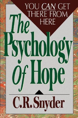 Psychology of Hope: You Can Get There from Here