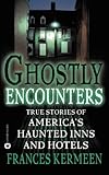 Image de Ghostly Encounters: True Stories of America's Haunted Inns and Hotels (English Edition)