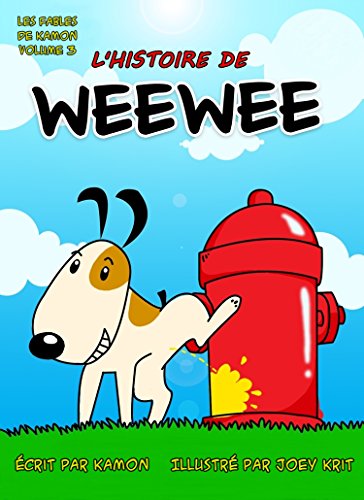 Télécharger L'histoire de Weewee: Une histoire drôle pour les enfants. (Les Fables Digitales t. 3) Livre eBook France