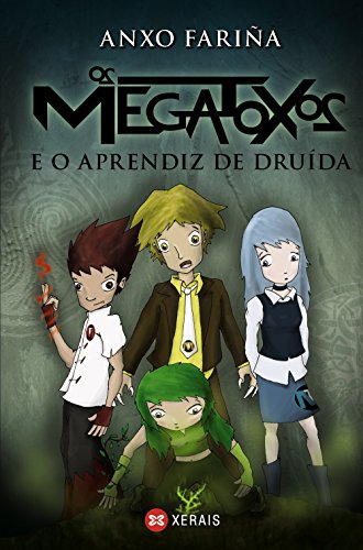 Os Megatoxos e o aprendiz de druída (INFANTIL E XUVENILSOPA DE LIBROSMegatoxos)