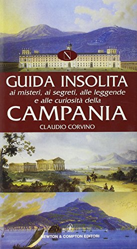 Download Guida insolita ai misteri, ai segreti, alle leggende e alle curiosità della Campania Download Guida insolita ai misteri, ai segreti, alle leggende e alle curiosità della Campania