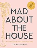 Mad about the House: How to decorate your home with style (English Edition) by 
