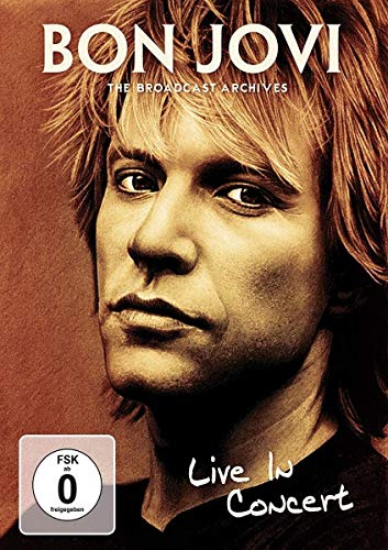 Bon Jovi-The Broadcast Archives-Live in Concert