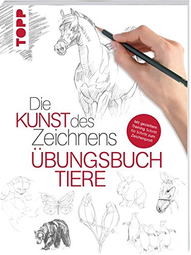 Download Die Kunst des Zeichnens - Tiere Übungsbuch: Mit gezieltem Training Schritt für Schritt zum Zeichenprofi Download Die Kunst des Zeichnens - Tiere Übungsbuch: Mit gezieltem Training Schritt für Schritt zum Zeichenprofi