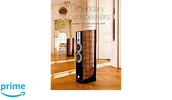 Legendary Loudspeakers Die Besten Lautsprecher Der Welt - 