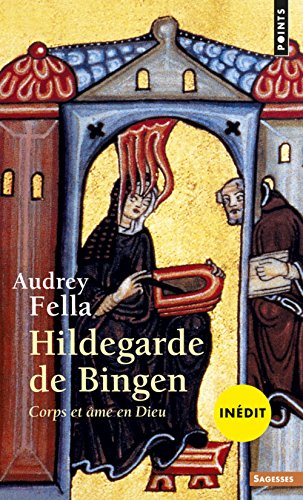 Hildegarde de Bingen. Corps et âme en Dieu en ligne Hildegarde de Bingen. Corps et âme en Dieu en ligne