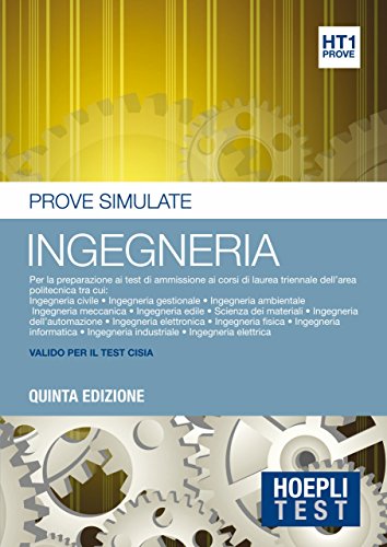 Hoepli test. Ingegneria. Prove simulate. Per la preparazione ai test di ammissione ai corsi di laurea triennale dell'area politecnica: 1