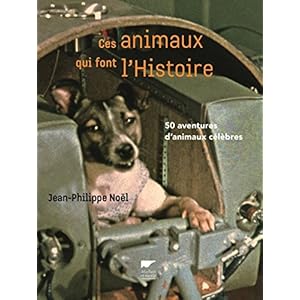 Ces animaux qui font l'Histoire Livre en Ligne - Telecharger Ebook