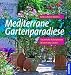 Produktbild Mediterrane Gartenparadiese: Traumhafte Kübelpflanzen. Winterharte Exoten.
