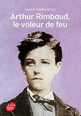 Livre de Poche Jeunesse Arthur Rimbaud, le voleur de feu