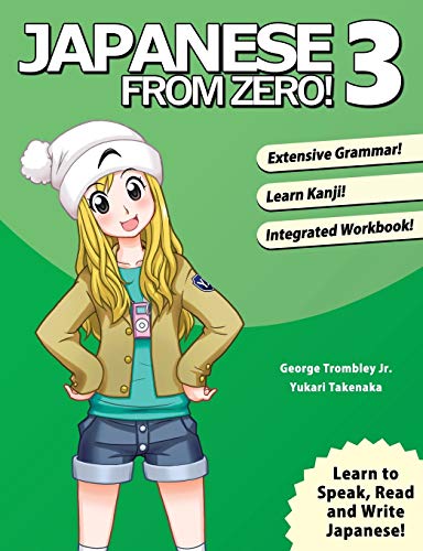 Japanese From Zero! 3: Continue Mastering the Japanese Language with Integrated Workbook: Volume 3 Japanese From Zero! 3: Continue Mastering the Japanese Language with Integrated Workbook: Volume 3