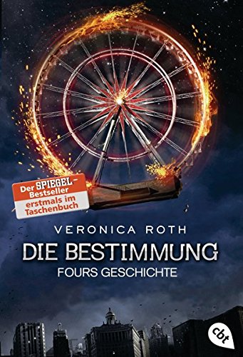 Die Bestimmung - Fours Geschichte (Die Bestimmung-Reihe, Band 4)