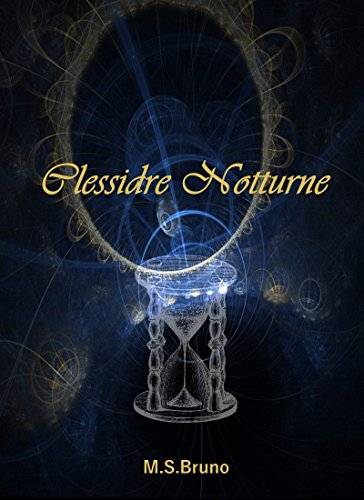 M.S. Bruno  - Clessidre Notturne (2017)