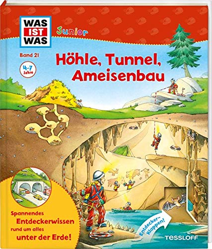WAS IST WAS Junior Band 21. Höhle, Tunnel, Ameisenbau (WAS IST WAS Junior Sachbuch, Band 21)