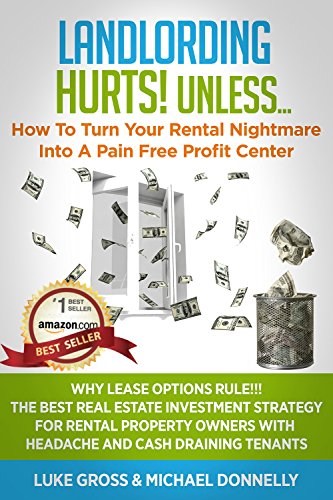 Landlording Hurts! Unless...