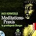 Meditations-Praxis: Grundlegende Übungen by 