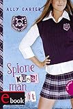 Gallagher Girls 1: Spione küsst man nicht by Ally Carter, Gerda Bean