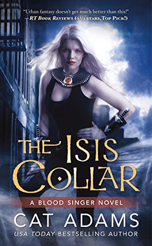 The Isis Collar (The Blood Singer Novels Book 4) (English Edition) livre