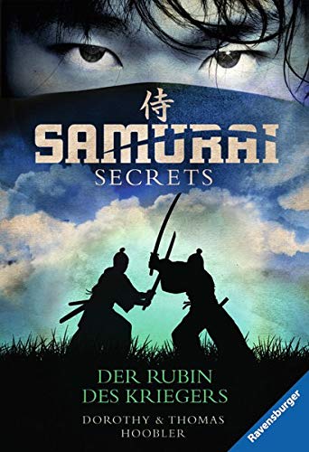 Samurai Secrets, Band 1: Der Rubin des Kriegers (Ravensburger Taschenbücher)