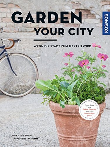Download Garden your city: Wenn die Stadt zum Garten wird