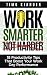 Work Smarter Not Harder: 18 Productivity Tips That Boost Your Work Day Performance (English Edition) by 