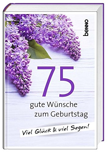 Download 75 gute Wünsche zum Geburtstag: Viel Glück und viel Segen Download 75 gute Wünsche zum Geburtstag: Viel Glück und viel Segen