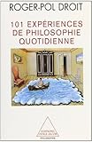 101 Expériences de philosophie quotidienne