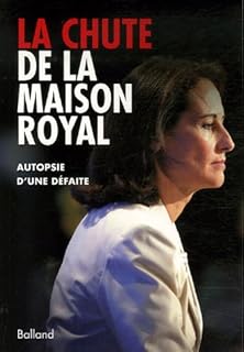jaquette livre La chute de la maison Royal : Autopsie d'une défaite