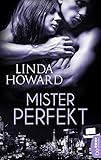 Buchinformationen und Rezensionen zu Mister Perfekt von Linda Howard