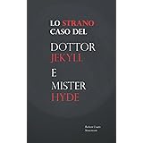 Lo strano caso del Dottor Jekyll e Mister Hyde. Ediz. integrale: Dr. Jekyll e Mr. Hyde - Tradotto
