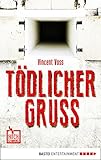 Bücher Neuerscheinungen 2022 - Tödlicher Gruß (Hochspannung 1) von Vincent Voss