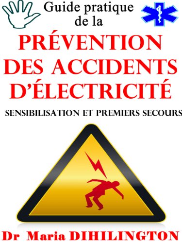 Download Guide pratique de la prévention des accidents d’électricité (Sensibilisation et premiers secours) Download Guide pratique de la prévention des accidents d’électricité (Sensibilisation et premiers secours)