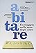 Abitare. Un viaggio nelle case degli altri - C. S. Amendola, G. Mozzi