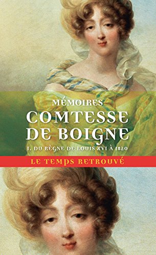 Mémoires (Tome 1-Du règne de Louis XVI à 1820): Récits d'une tante en ligne Mémoires (Tome 1-Du règne de Louis XVI à 1820): Récits d'une tante en ligne